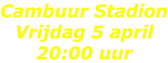 Cambuur Stadion Vrijdag 5 april 20:00 uur